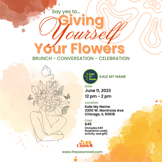 Giving Yourself Your Flowers Brunch