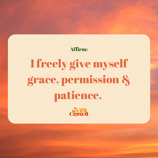 Grace, Permission & Patience