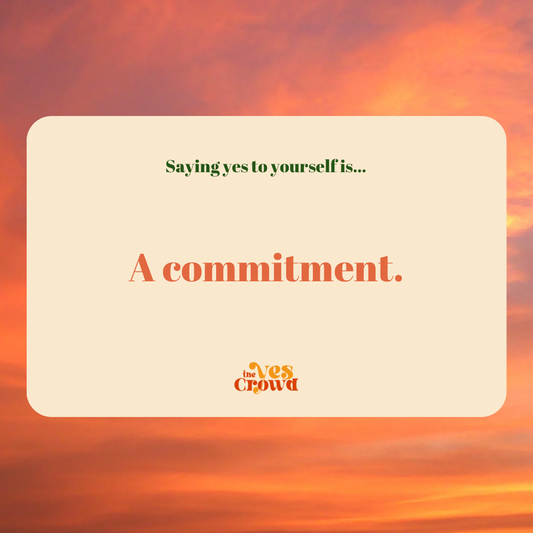 Saying YES is a Commitment